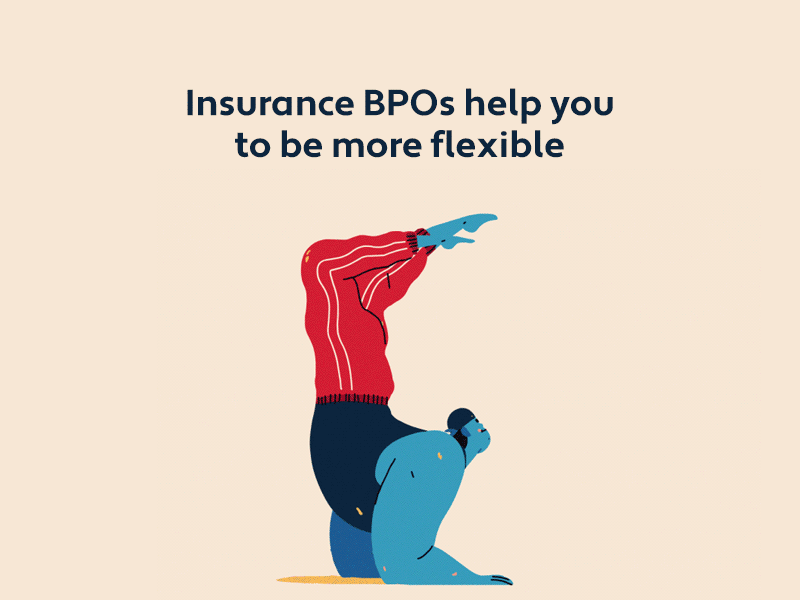 Insurance BPOs help you to be more flexible