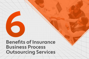 6 Benefits of Insurance Business Process Outsourcing Services