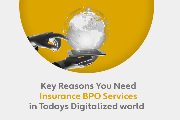 Key-Reasons-You-Need-Insurance-BPO-Services-in-Todays-Digitalized-world